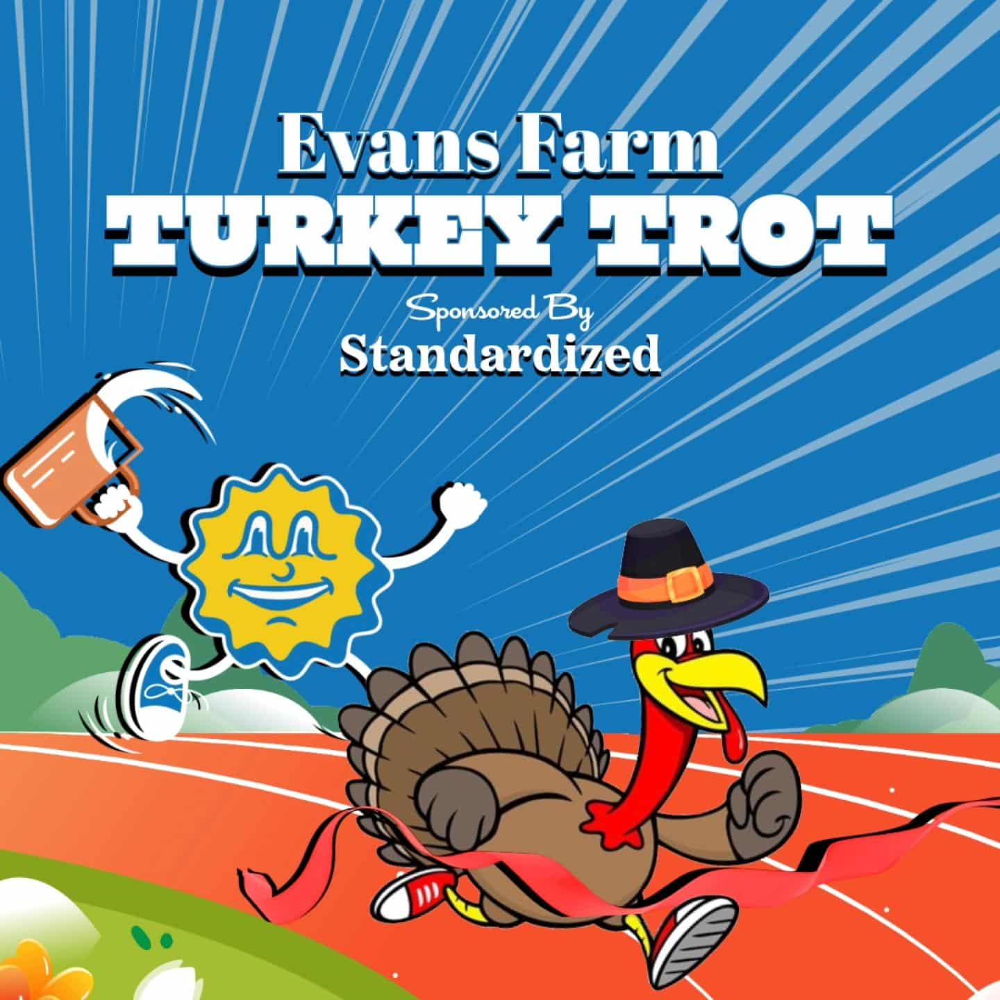 Cartoon turkey wearing a pilgrim hat running a race, with a smiling sun holding a chainsaw in the background. Text: "Evans Farm Turkey Trot Sponsored by Standardized.